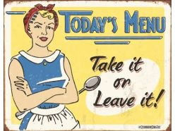 Plaque en métal Take It Or Leave It